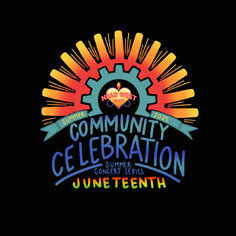  Community Celebration Summer Concert Series - Juneteenth 