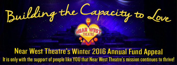 Near West Theatre's 2016 Annual Fund Appeal: Building the Capacity to Love